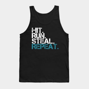 Hit Run Steal Repeat Tank Top